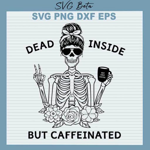 Skull Dead Inside But Caffeinated SVG