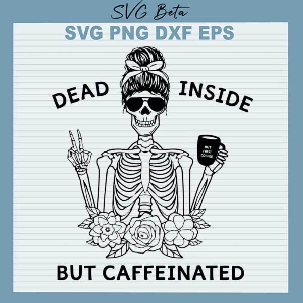 Skull Dead Inside But Caffeinated SVG
