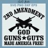 2Nd Amendment God Guns Guts Svg