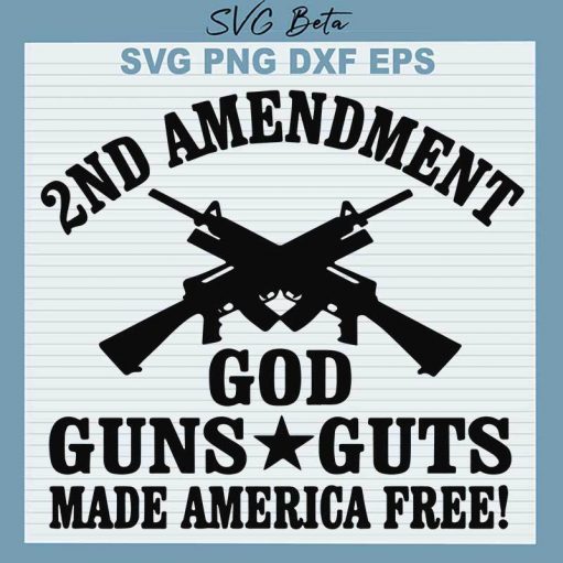 2nd Amendment God Guns Guts SVG