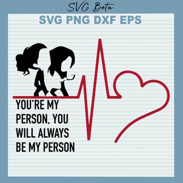 Greys Anatomy You're My Person SVG