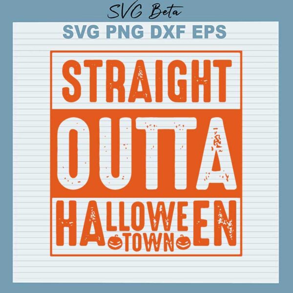 Straight outta halloween town svg