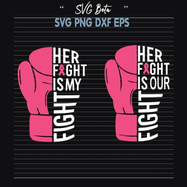 Breast Cancer Her Fight Is My Fight SVG