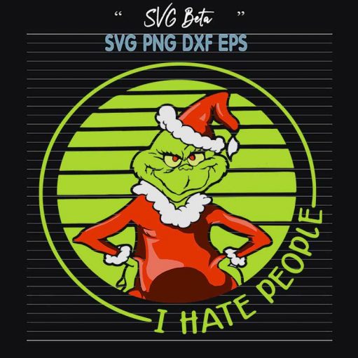 Grinch I Hate People SVG