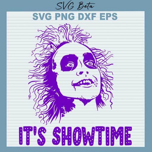 It's Showtime Beetlejuice SVG, It's Showtime SVG PNG DXF