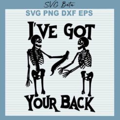 I've Got Your Back Skeleton SVG