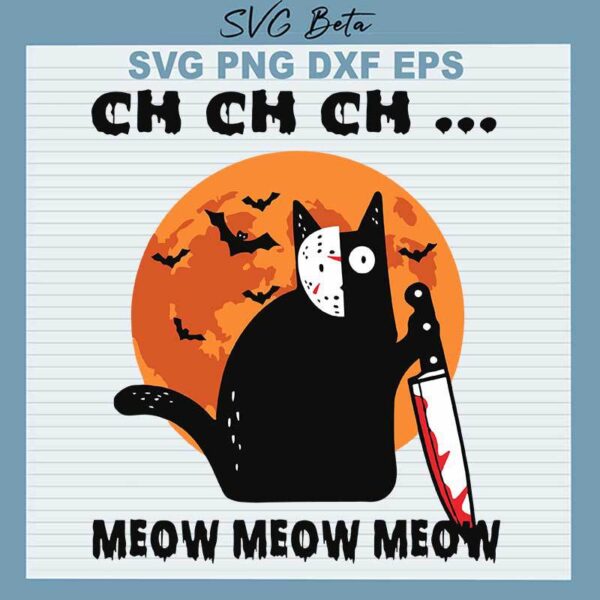 Jason Voorhees Cat SVG, Ch Ch Ch Meow Meow SVG, Halloween Black Cat SVG PNG DXF