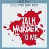 Talk Murder To Me Svg