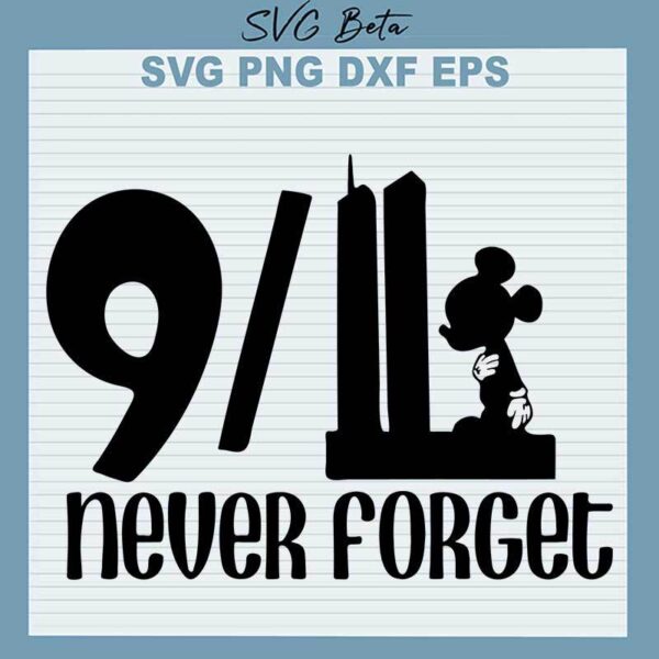 Disney Never Forget 9 11 SVG
