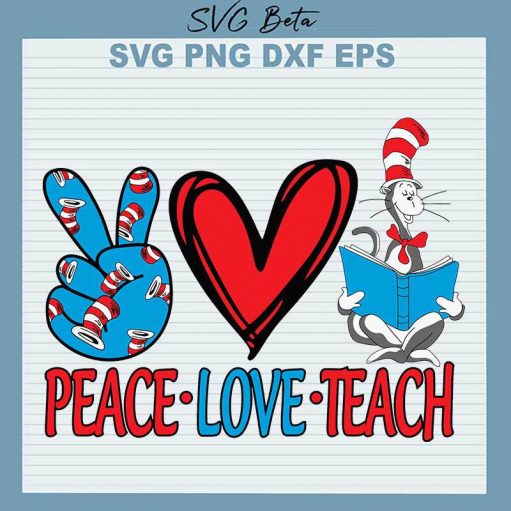 Dr Seuss Peace Love Teach Svg