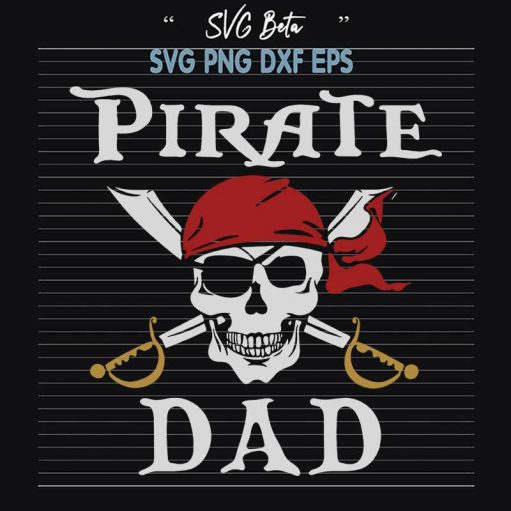 Pirate Dad SVG, Pirates SVG, Father's Day SVG PNG DXF