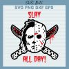Slay all day Jason Voorhees svg