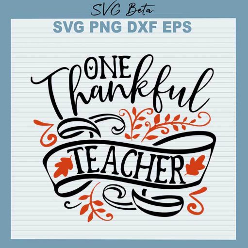 One Thankful Teacher SVG