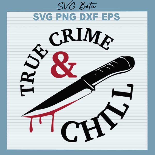 True crime and chill svg
