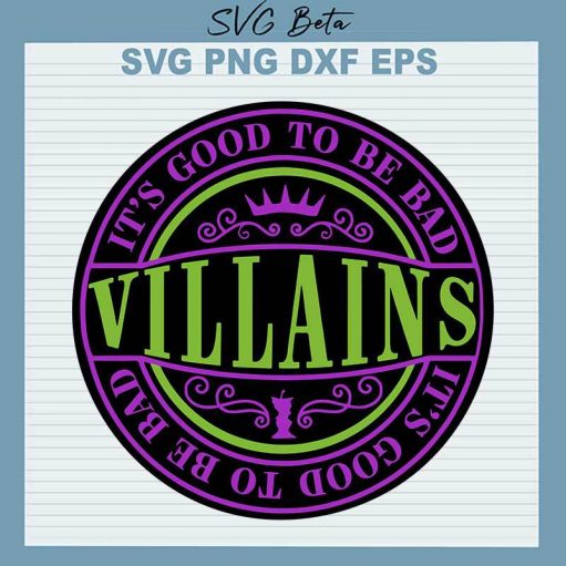 Villains It's Good To Be Bad SVG