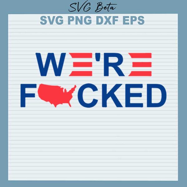 were fucked biden svg