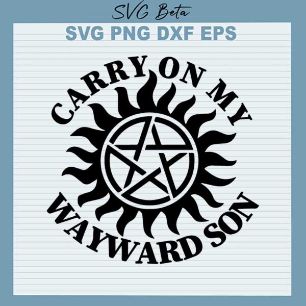 Carry On Wayward Son supernatural svg
