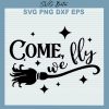 Come We Fly Witches Broom SVG