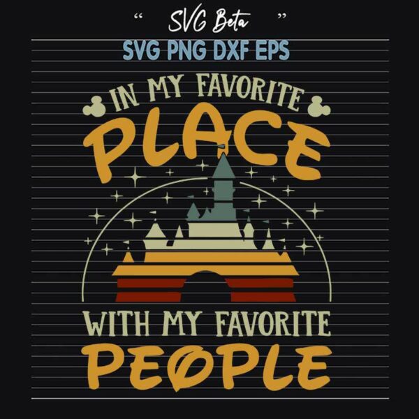 In My Favorite Place With My Favorite People SVG