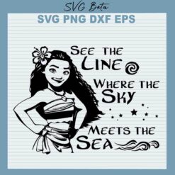Moana See The Line Where The Sky Meets The Sea SVG