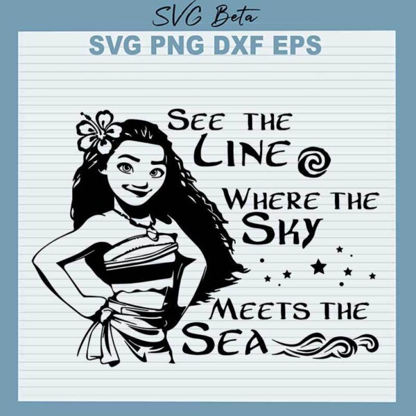 Moana See The Line Where The Sky Meets The Sea SVG