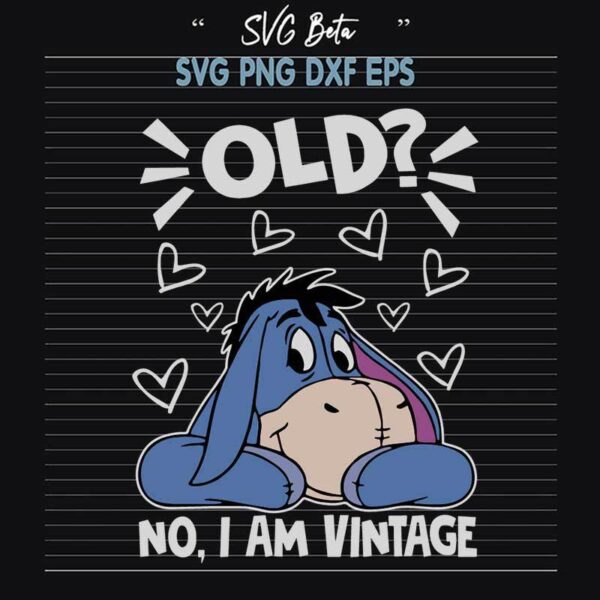 Old No I Am Vintage Eeyore SVG