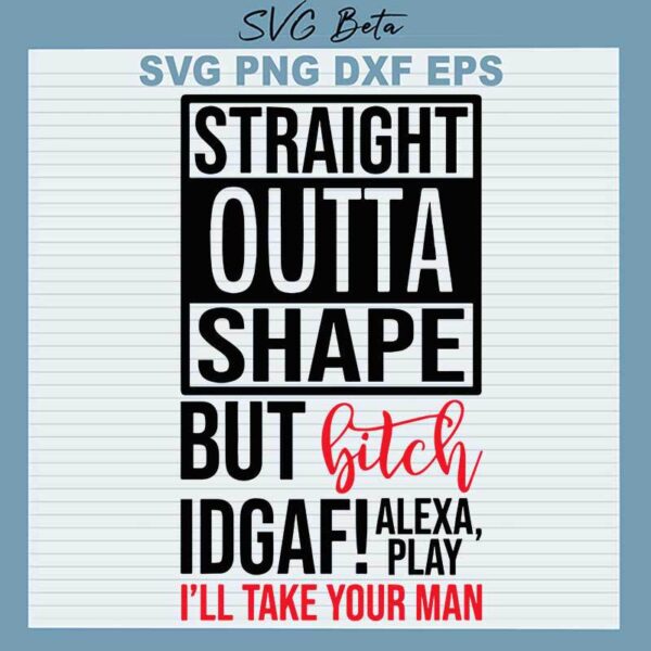 Straight Outta Shape SVG
