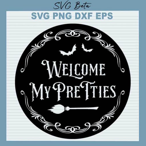 Halloween Welcome My Pretties Svg