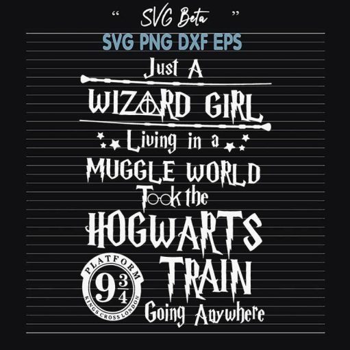 Just A Wizard Girl Took The Hogwarts Train Svg