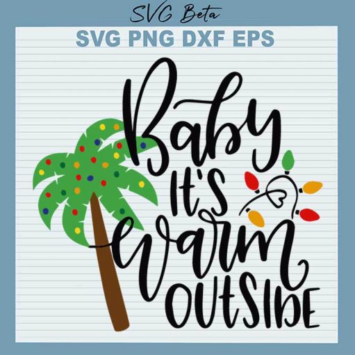 Christmas Baby It's Warm Outside SVG