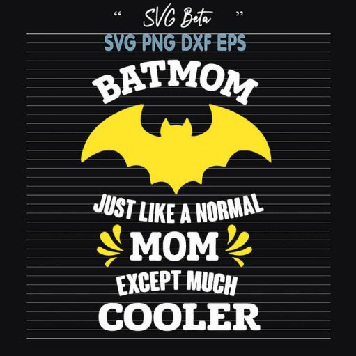 Batmom Just Like A Normal Mom Svg