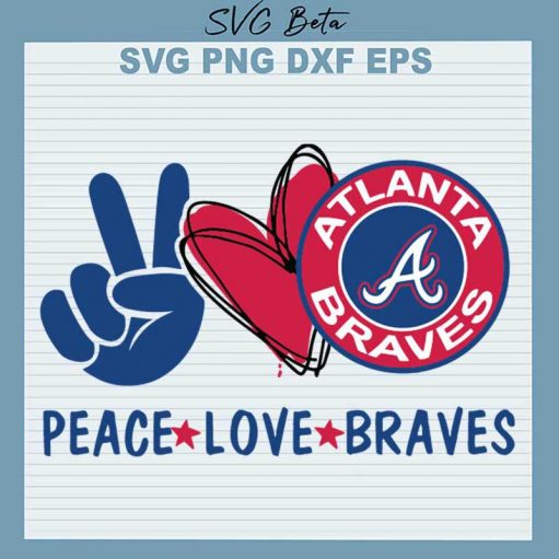 Peace Love Braves Atlanta SVG, Peace Love Braves SVG PNG DXF cut file