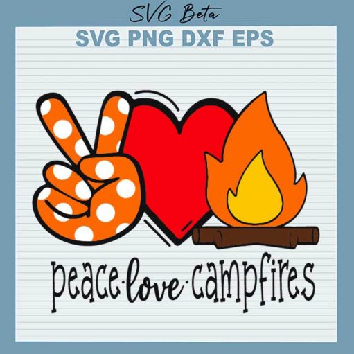 Peace Love Campfires SVG