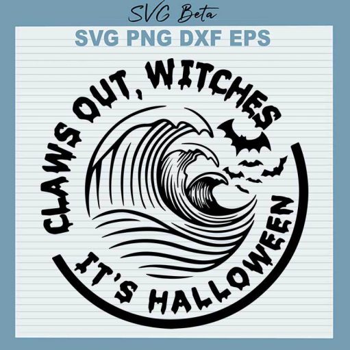 It's Halloween Claws Out Witches SVG