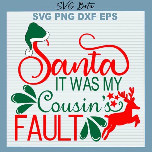 Santa It Was My Cousin's Fault SVG