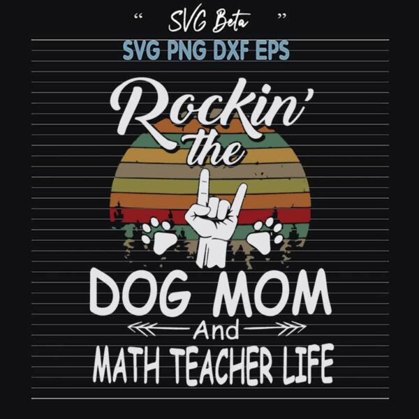 Rockin The Dog Mom And Math Teacher Life SVG