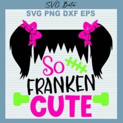 So Franken Cute Girl SVG