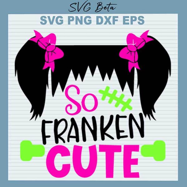 So Franken Cute Girl SVG