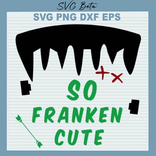 So Franken Cute SVG, So Franken Cute Boy SVG PNG DXF cut file
