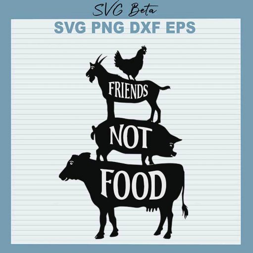 Friends Not Food Vegan Svg