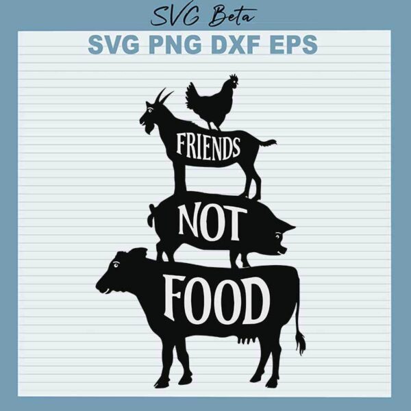 Friends Not Food Vegan SVG