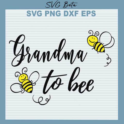 Grandma To Bee Svg