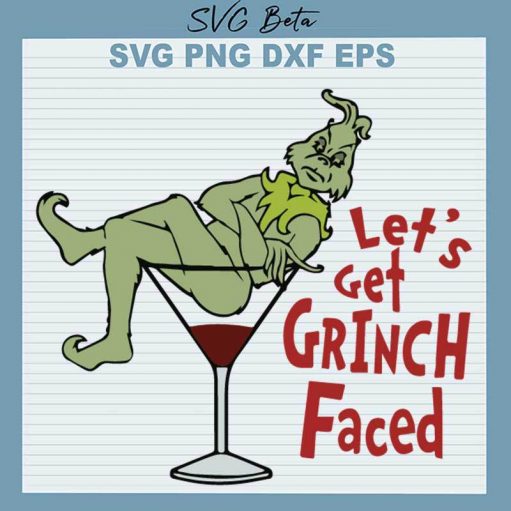 Let's Get Grinch Faced SVG