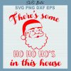 There'S Some Ho Ho Ho'S In This House Svg