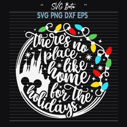 There No Place Like Home For The Holidays Svg