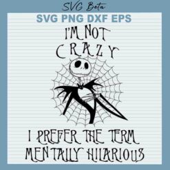 Skellington I'm Not Crazy SVG
