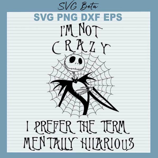 Skellington I'm Not Crazy SVG