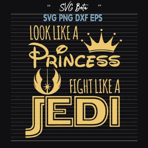 Look Like Princess Fight Like Jedi SVG