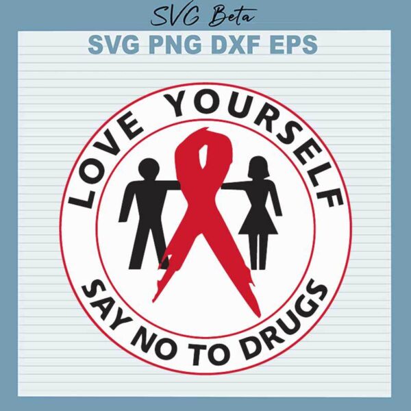 Red Ribbon Love Yourself Say No To Drugs SVG