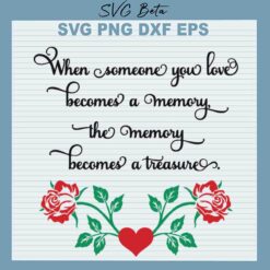 When Someone You Love Become Memory SVG